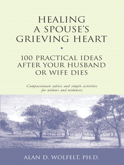 Title details for Healing a Spouse's Grieving Heart by Alan D Wolfelt - Wait list